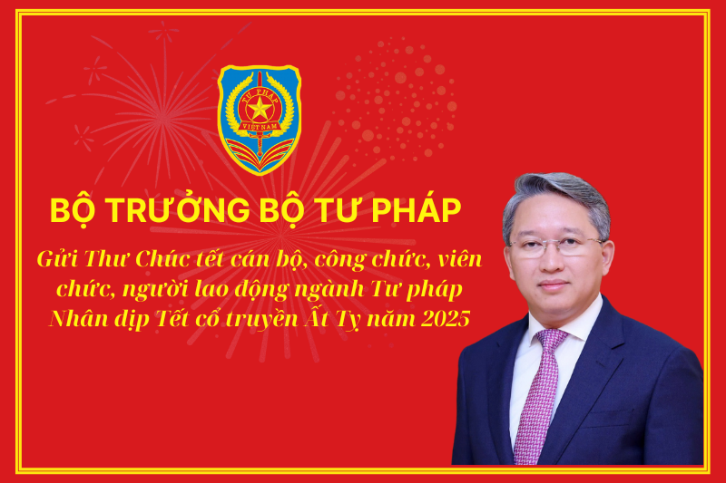 Thư của Bộ trưởng Nguyễn Hải Ninh gửi CBCCVC, người lao động ngành Tư pháp nhân dịp Tết cổ truyền Ất Tỵ